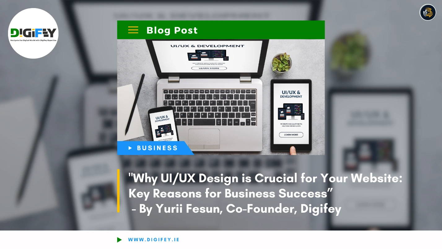 Why UI/UX Design is Crucial for Your Website: Key Reasons for Business Success" blog post banner with devices showing UI/UX designs.